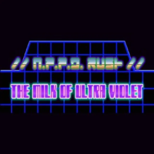 N.P.P.D. RUSH - The milk of Ultraviolet (Steam Key)