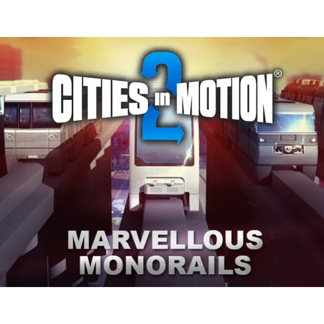 Cities in Motion 2 Marvellous Monorails (Steam)