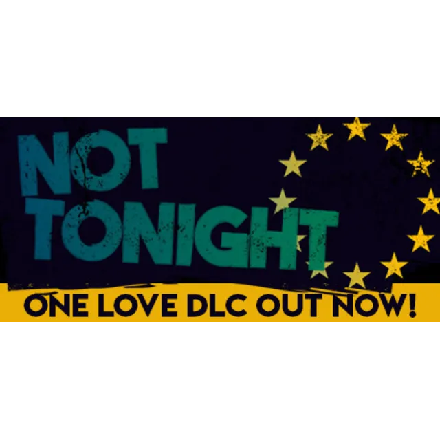 Not Tonight (Steam Key/Region Free)