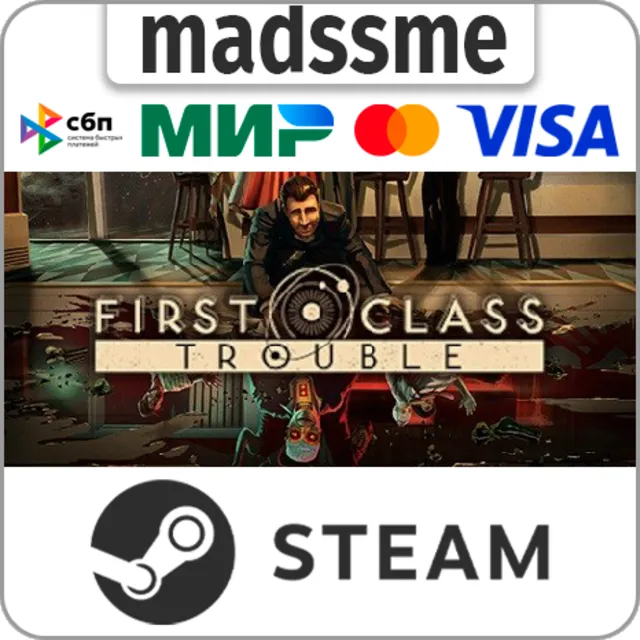 First Class Trouble * RU/KZ/СНГ/TR/AR * STEAM 🚀 АВТО