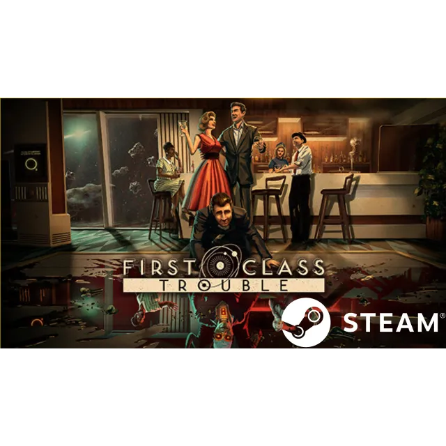 ⭐️ First Class Trouble - STEAM (Region free)