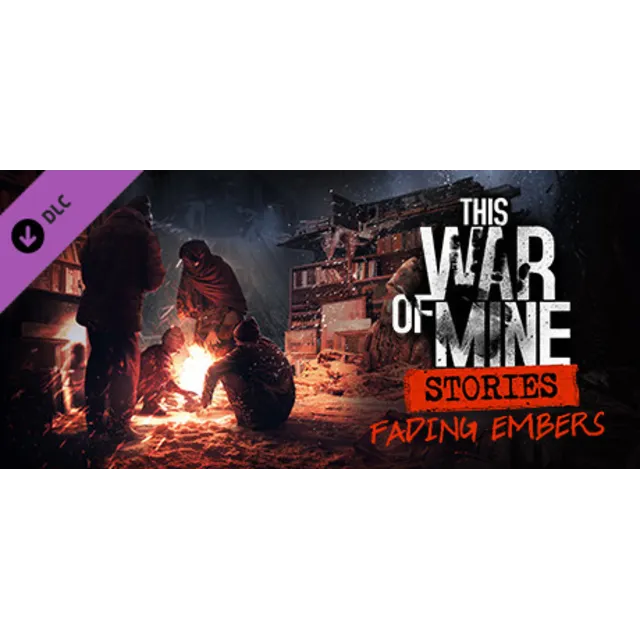 This War of Mine: Stories - Fading Embers (DLC) 🔑STEAM