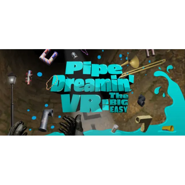 Pipe Dreamin' VR: The Big Easy STEAM KEY REGION FREE