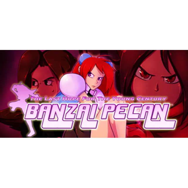 BANZAI PECAN: The Last Hope For the Young Century STEAM