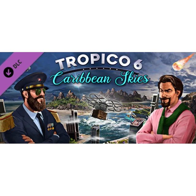 Tropico 6 - Caribbean Skies (DLC) STEAM КЛЮЧ / РФ+КЗ+МИР