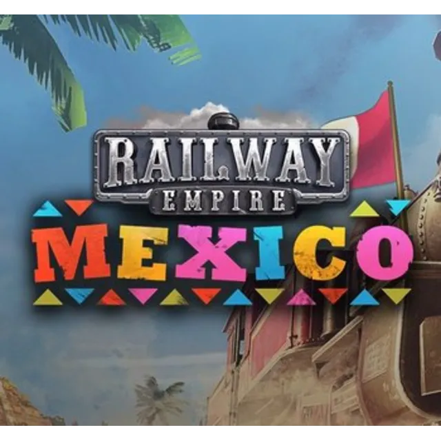Railway Empire - Mexico DLC (Steam key / РФ+Весь Мир)