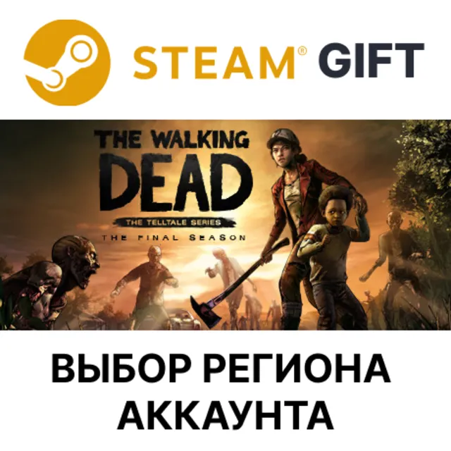 The Walking Dead: The Final Season STEAM RU KZ UA BY TR AR СНГ Автодоставка