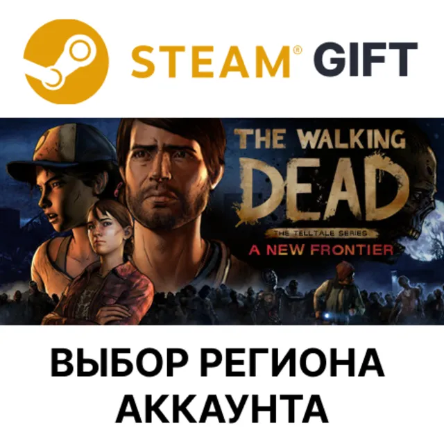 The Walking Dead: A New Frontier STEAM RU KZ UA BY TR AR СНГ Автодоставка