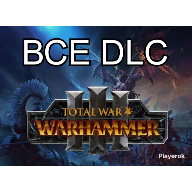 Total War: WARHAMMER I-II-III + МНОГО DLC
