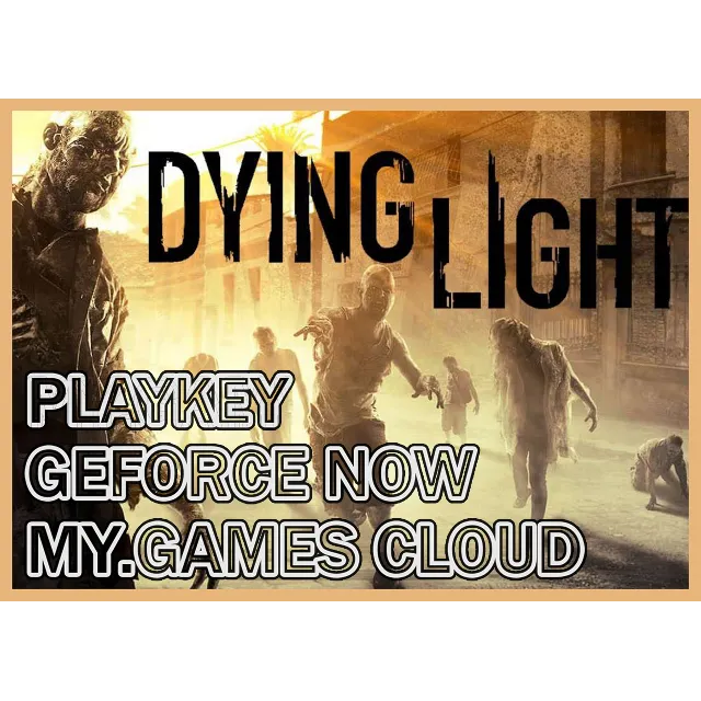 💎 DYING LIGHT 🎮 GFN (GEFORCE NOW) VK Play Cloud