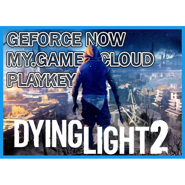 💎 DYING LIGHT 2 🎮 GFN (GEFORCE NOW) VK Play Cloud