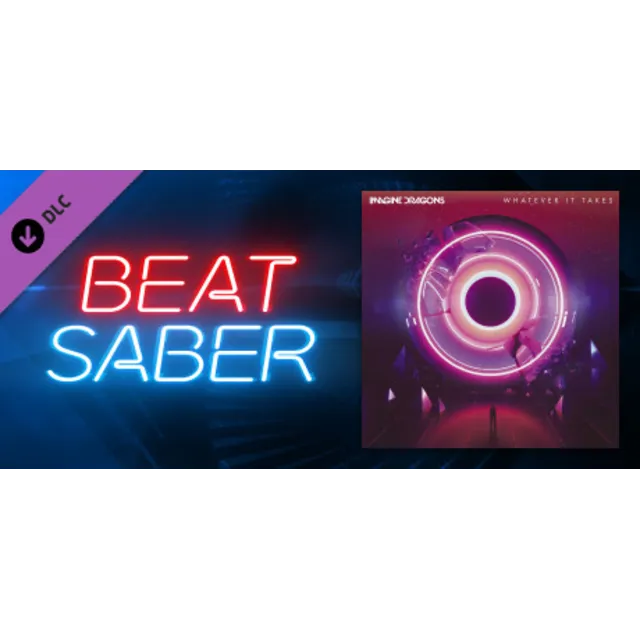 Beat Saber - Imagine Dragons - Whatever It Takes АВТОДОСТАВКА STEAM GLOBAL МГНОВЕННО