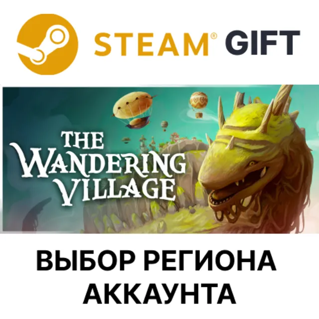 ✅The Wandering Village🎁Steam🌐Выбор Региона