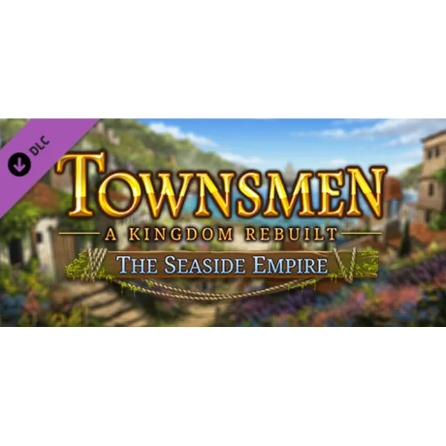 Townsmen - A Kingdom Rebuilt: The Seaside Empire 💎 DLC