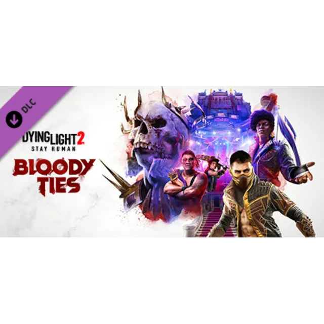 Dying Light 2 Stay Human: Bloody Ties DLC | Steam Gift