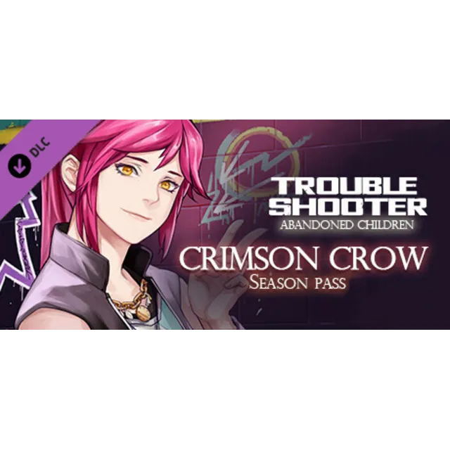 TROUBLESHOOTER: Abandoned Children - Crimson Crow 💎DLC
