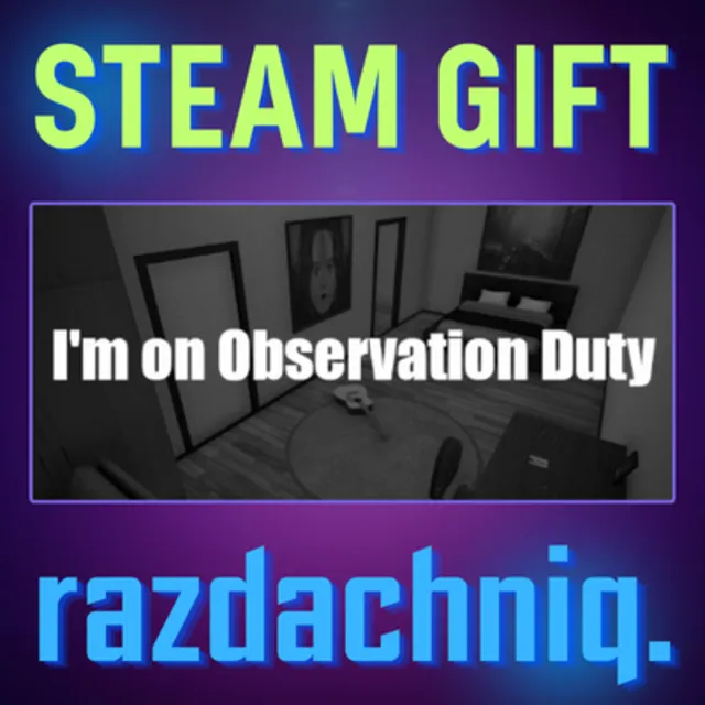 🎥I'm on Observation Duty {Steam Gift/Россия/СНГ}