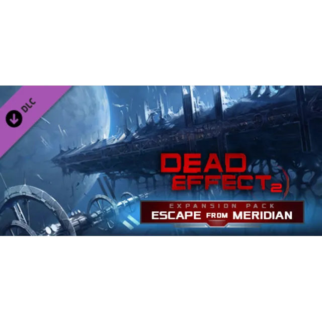 Dead Effect 2 - Escape from Meridian DLC AUTODELIVERY STEAM РОССИЯ