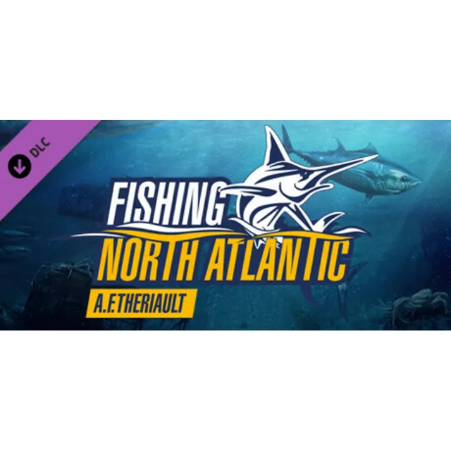 Fishing: North Atlantic Boat DLC A.F. Theriault 💎STEAM