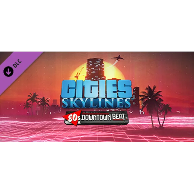 Cities: Skylines - 80's Downtown Beat DLC - STEAM RU