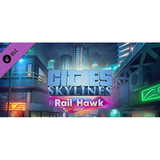 Cities: Skylines - Rail Hawk Radio DLC - STEAM RU