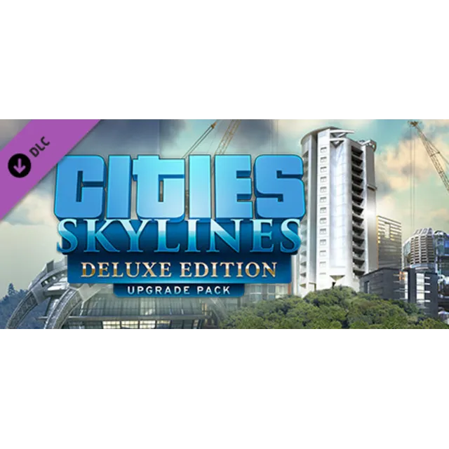 Cities: Skylines - Deluxe Edition Upgrade Pack DLC