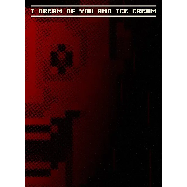 I dream of you and ice cream