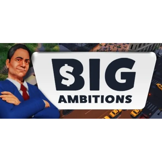 🔥 Big Ambitions | Steam РУ+UA+KZ+СНГ🔥