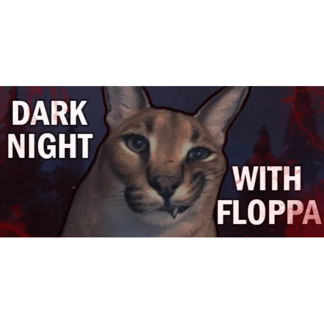 🔥 DARK NIGHT WITH FLOPPA | Steam РУ+UA+KZ+СНГ🔥