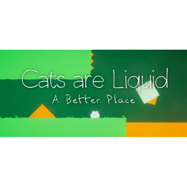 Cats are Liquid - A Better Place 💎 АВТОДОСТАВКА STEAM GLOBAL МГНОВЕННО ЛИЦЕНЗИЯ