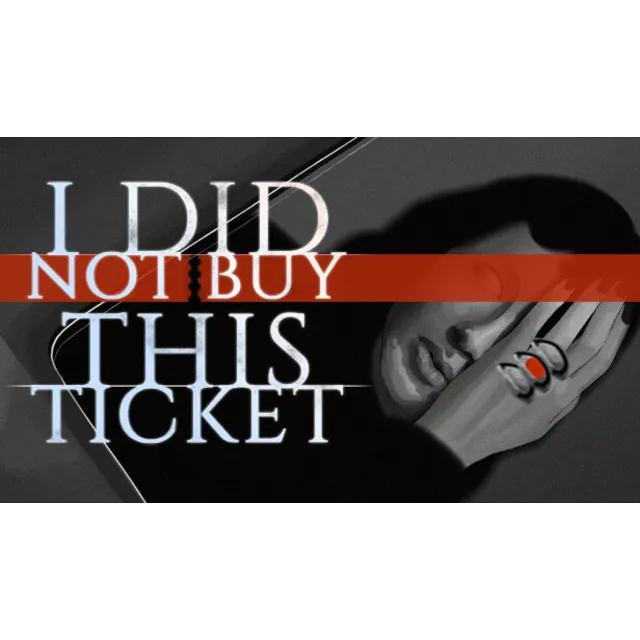 🔥 I Did Not Buy This Ticket | Steam РУ+UA+KZ+СНГ🔥