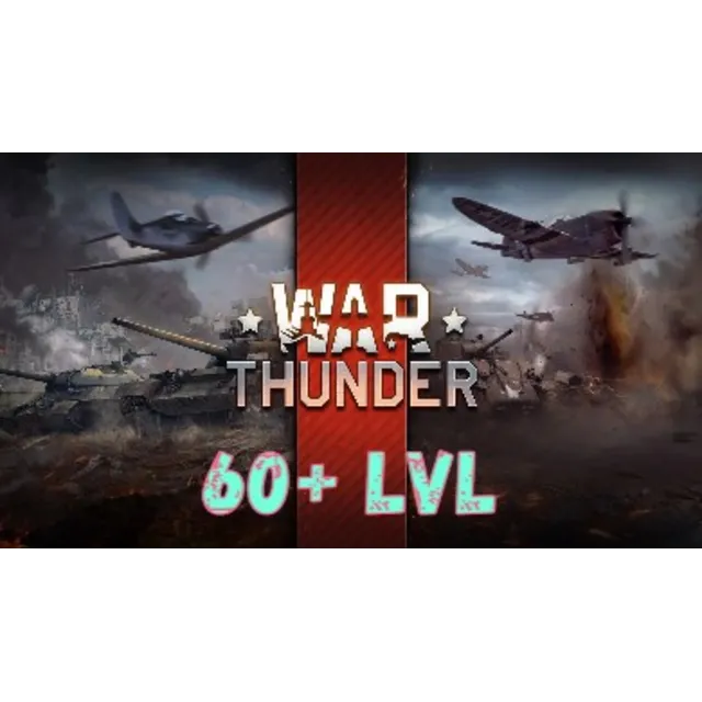 War Thunder 60+ Lvl