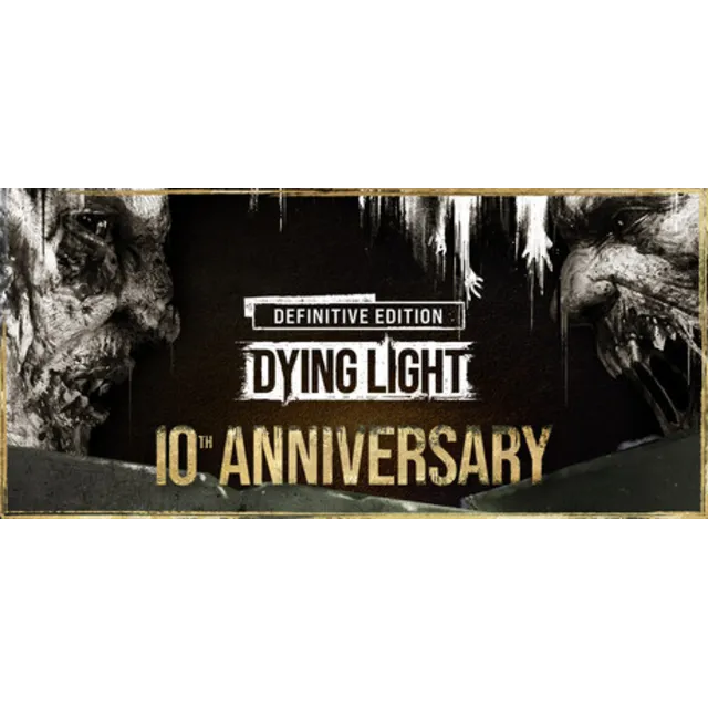 Dying Light Enhanced 10th Anniversary Edition