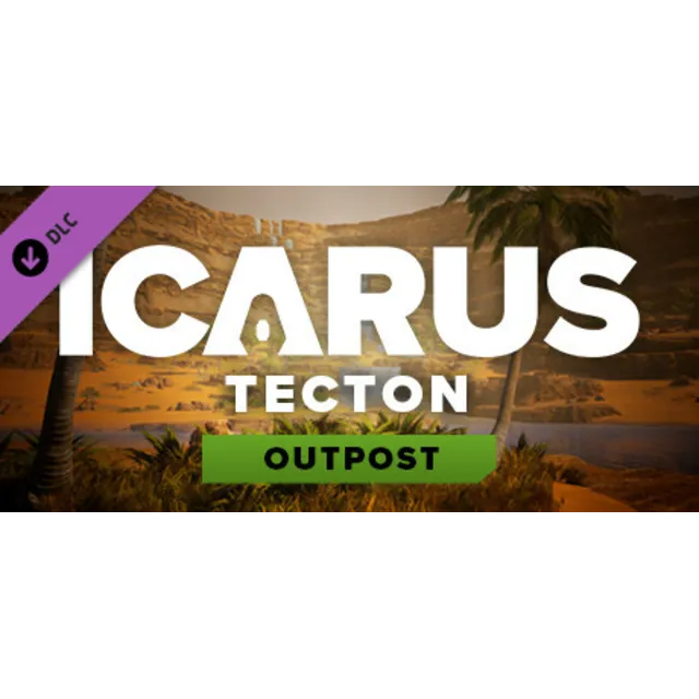 Icarus: Tecton Desert Outpost DLC - STEAM GIFT РОССИЯ