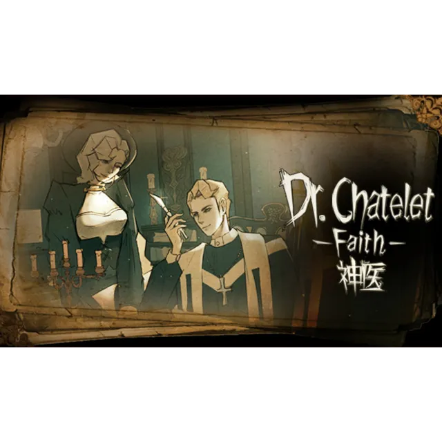 🔥 Dr. Chatelet: Faith 神医 | Steam РУ+UA+KZ+СНГ🔥