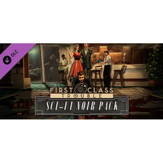 First Class Trouble Sci-Fi Noir Pack DLC * STEAM RU ⚡