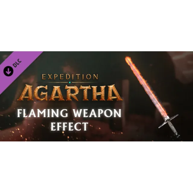 Expedition Agartha - Flaming Weapon Effect DLC