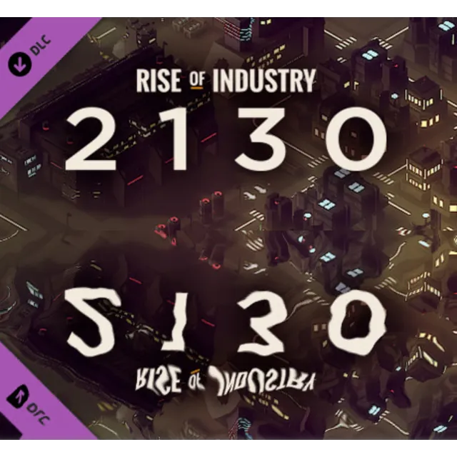 Rise of Industry: 2130 DLC (Steam Key/Region Free)
