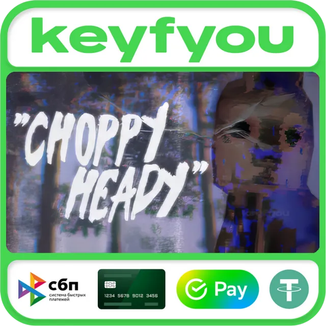 Choppy Heady / STEAM GLOBAL КЛЮЧ 🔥