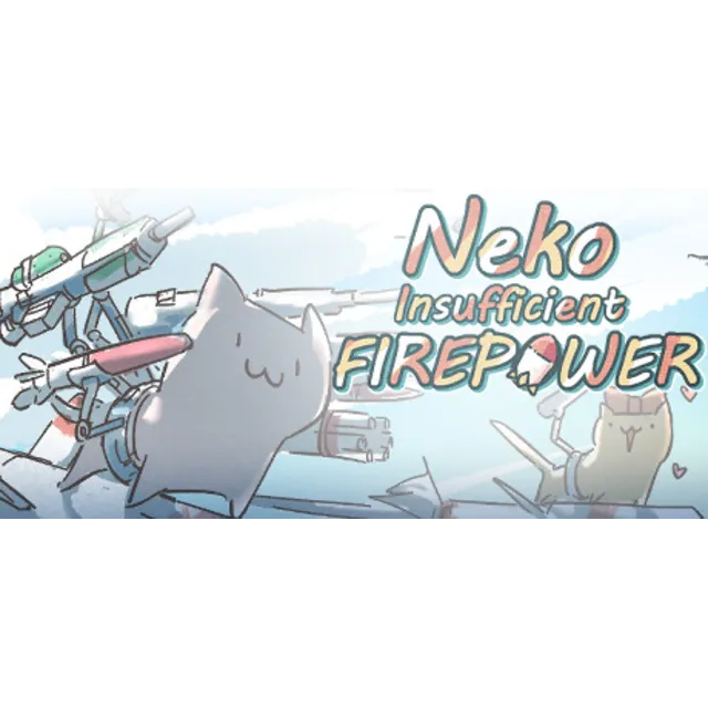 Neko:Insufficient FIREPOWER STEAM KEY REGION FREE