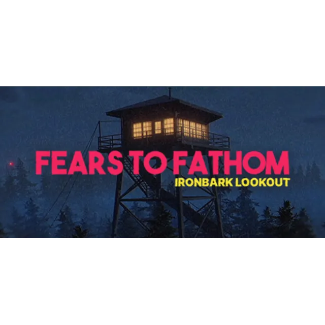 Fears to Fathom - Ironbark Lookout - STEAM GIFT РОССИЯ