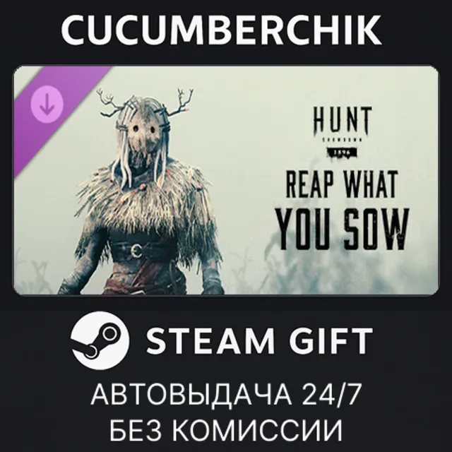 Hunt: Showdown – Reap What You Sow✅STEAM GIFT AUTO✅RU+МИР