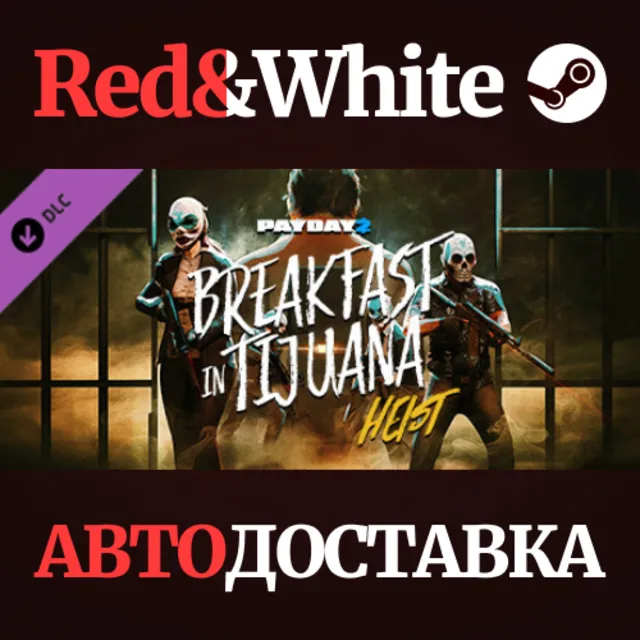 PAYDAY 2: Breakfast in Tijuana Heist DLC * STEAM RU🔥