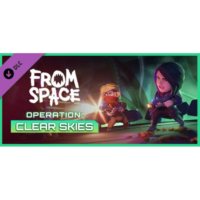 From Space - Operation Clear Skies DLC * STEAM RU ⚡