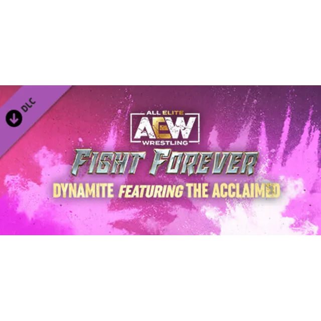 AEW: Fight Forever - Dynamite featuring The Acclaimed