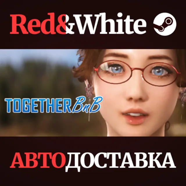 TOGETHER BnB * STEAM РОССИЯ🔥АВТОДОСТАВКА