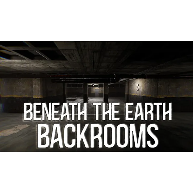 🔥 Beneath The Earth - Backrooms | Steam РУ+UA+KZ+СНГ🔥