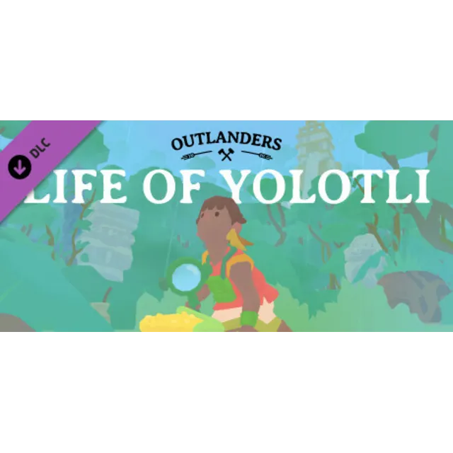 Outlanders - Life of Yolotli DLC - STEAM GIFT РОССИЯ