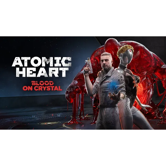 Atomic Heart  Blood On Crystal XBOX + другие DLC