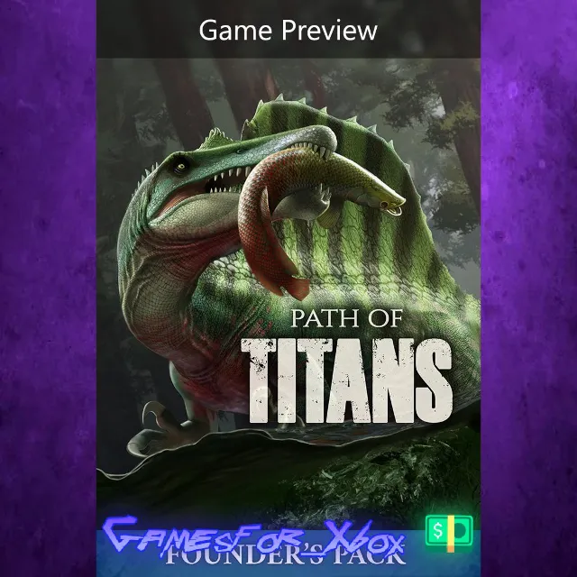 ☀️Path of Titans Standard Founder’s Pack - Game Preview XBOX
